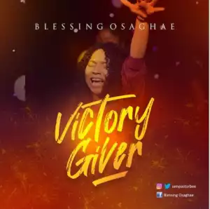 Blessing Osaghae – Victory Giver