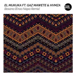 El Mukuka, Gaz Mawete, Hvmza – Bosana (Enoo Napa Remix)