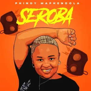 Phindy Maphendola – Seroba ft. Fistolar0152 & Colano