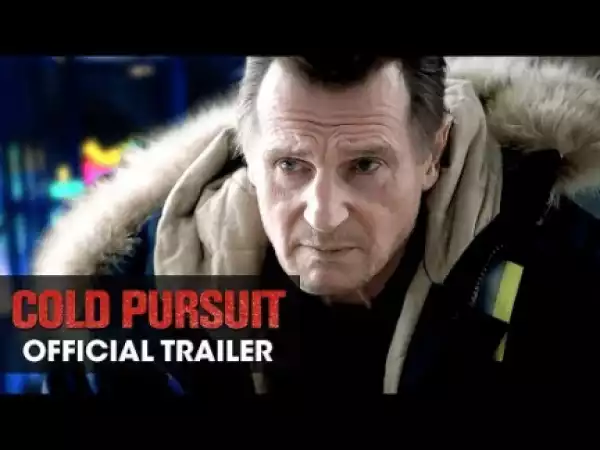 Cold Pursuit (2019) [HDCam] (Official Trailer)