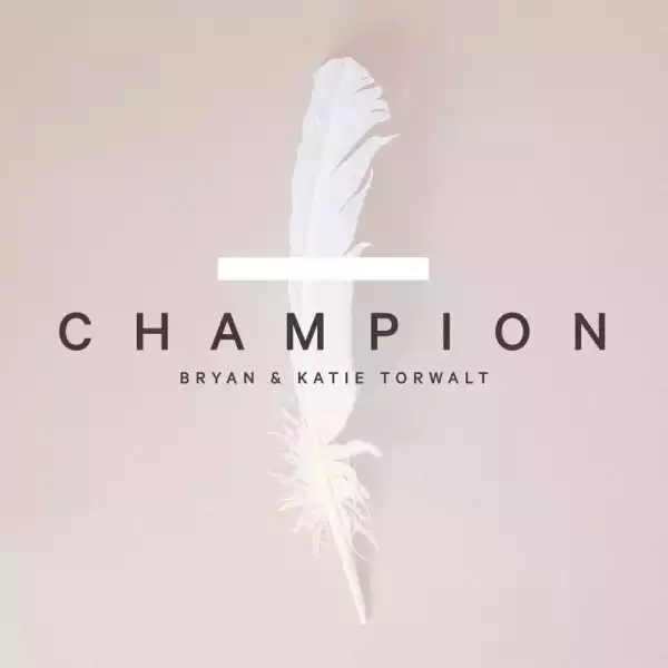 Bryan & Katie Torwalt - Champion (Album)