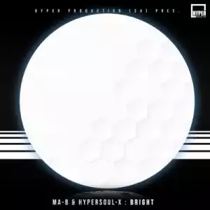 Ma-B & HyperSOUL-X – Bright (Main V-HT)