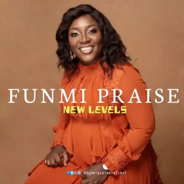 Funmi Praise – New Levels