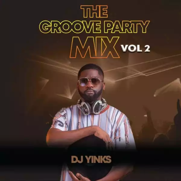 DJ Yinks – The Groove Party Mix Vol. 2