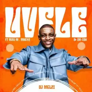 DJ Melzi – uVele ft Mzu M, Mkeyz & Da Ish