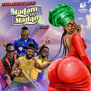 Yaba Buluku Boyz & Falz – Madam De Madam