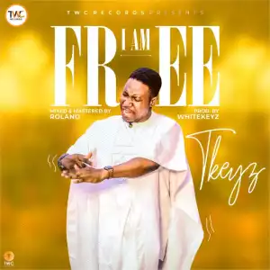 T’Keyz – I am Free