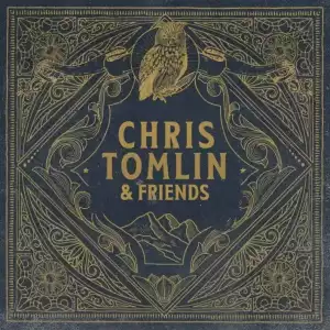 Chris Tomlin & Friends [ALBUM]