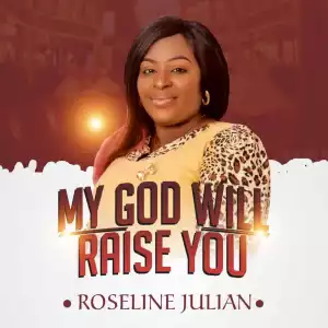 Roseline Julian – My God Will Raise You (Album) 