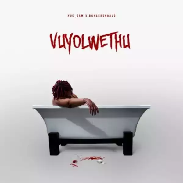Nue Sam – Vuyolwethu ft. Buhlebendalo