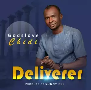 Godslove Chidi – Deliverer