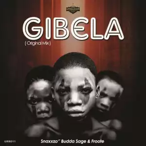 Snaxxzo, Budda Sage & Froote – Gibela (Original Mix)