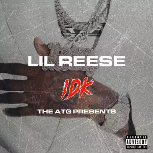 Lil Reese – IDK (I Don’t Know)