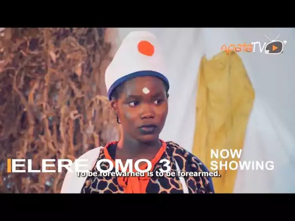 Elere Omo Part 3 (2022 Yoruba Movie)