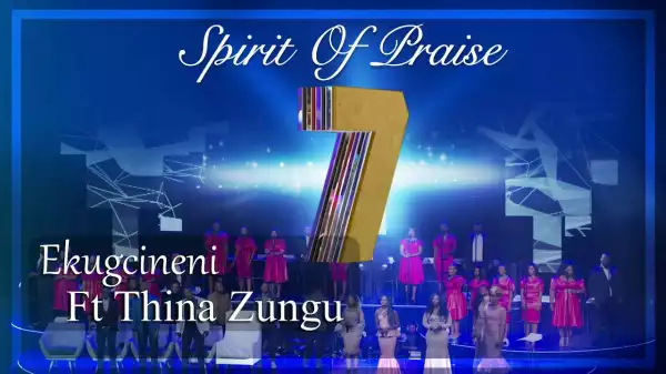 Spirit Of Praise ft. Thinah Zungu - Ekugcineni