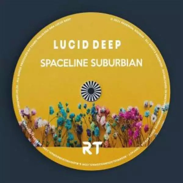 Lucid Deep – Spaceline Suburbian (EP)