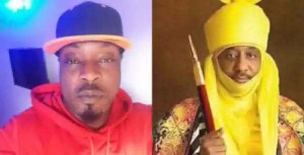 Eedris Abdulkareem mocks Sanusi after dethronement as Emir of Kano