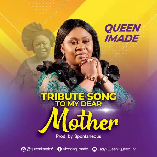 Queen Imade - Tribute Song To My Dear Mother