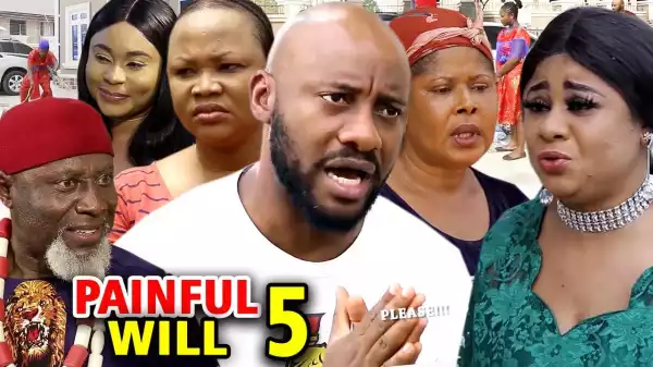 PAINFUL WILL SEASON 5  (2020 Nollywood Movie)