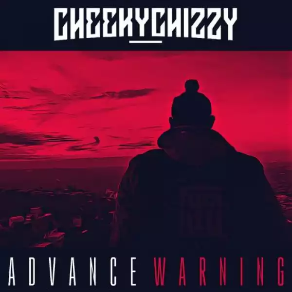CheekyChizzy – Advance Warning