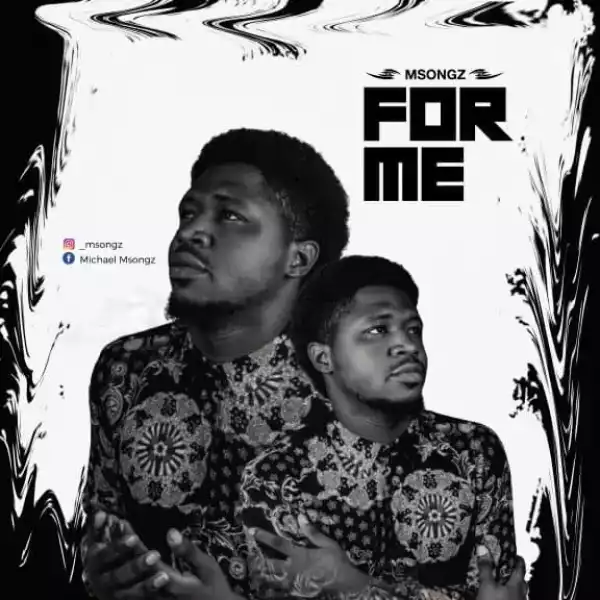 Msongz – For Me