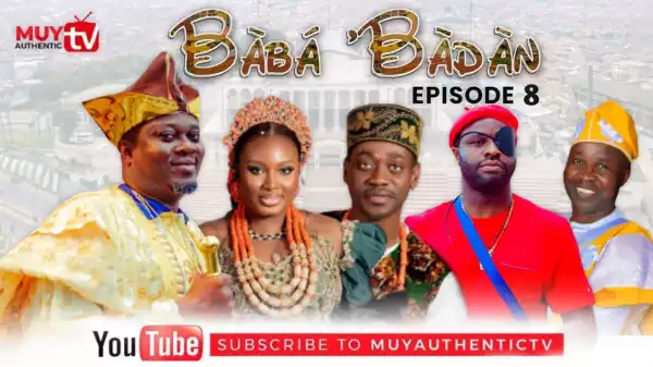 BABA’BADAN (Akoda Oro) (Episode 9) (Video)
