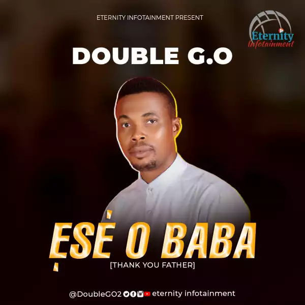 Double G.O – Ese O Baba