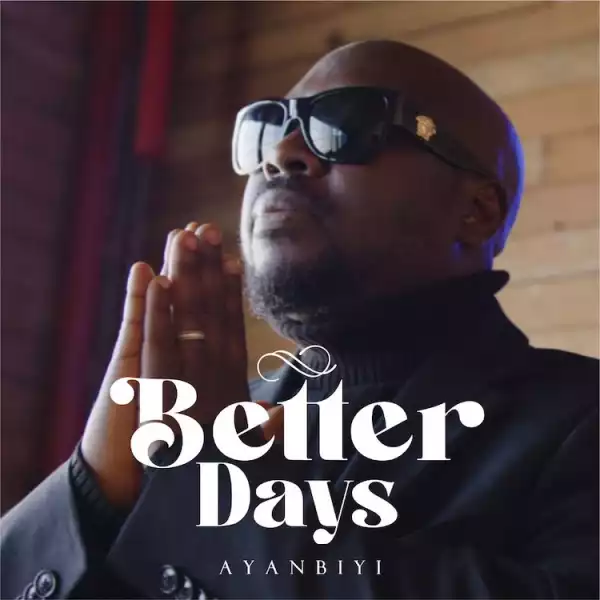 Better Days – Ayanbiyi