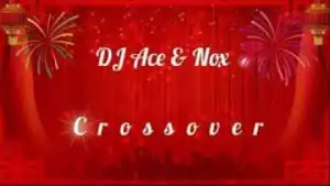 DJ Ace and Nox – Crossover