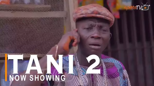 Tani Part 2 (2022 Yoruba Movie)