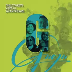 The Lowkeys & Shizo – Gugu ft. Swartspeare