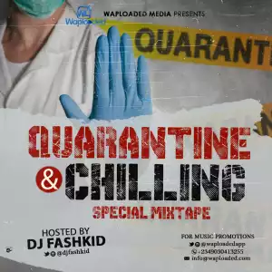 Dj Fashkid - Quarantine And Chilling Special Mixtape (Dj Mix)