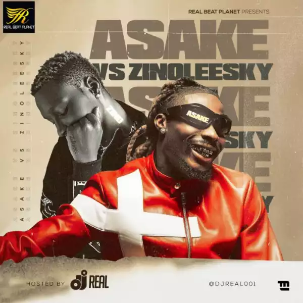DJ Real – Asake vs Zinoleesky Mix
