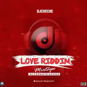 DJ Cheche – Love Riddim Mixtape