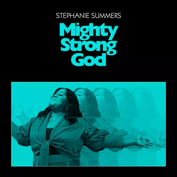 Stephanie Summers – Mighty Strong God (Album)