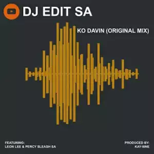 DJ Edit SA – KO Davin Ft. Leon Lee & Percy Sleash SA (Original Mix)