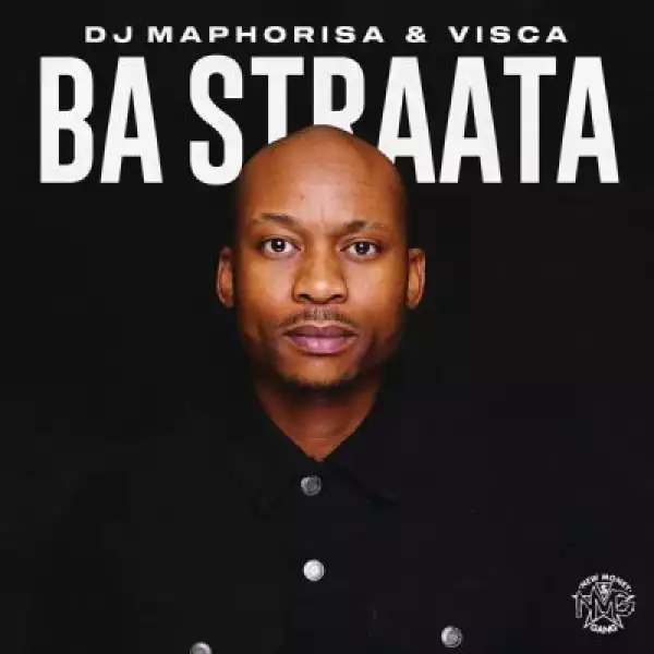 DJ Maphorisa & Visca – Ba Straata (Album)