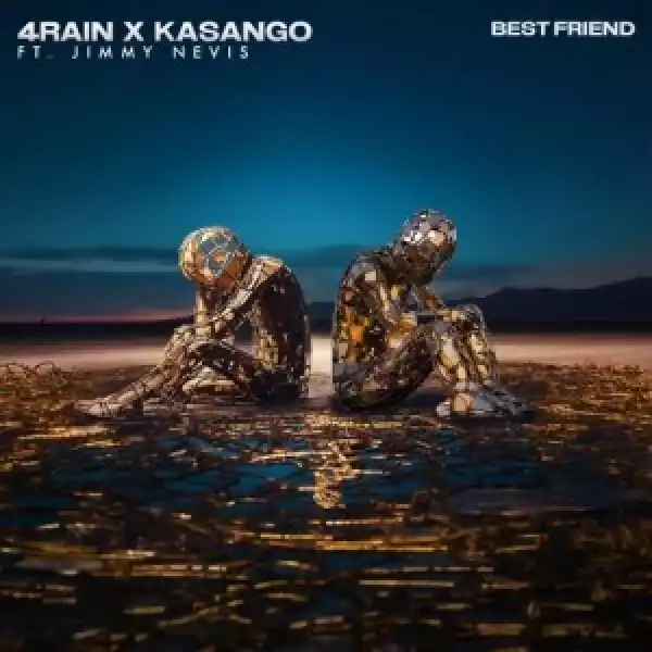 4Rain & Kasango – Best Friend ft. Jimmy Nevis