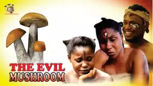 The Evil mushroom (Old Nollywood Movie)