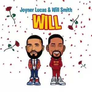 Joyner Lucas & Will Smith – Will (Remix)
