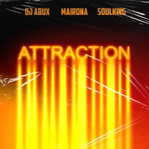 DJ Abux & Soulking – Attraction ft. Mairona