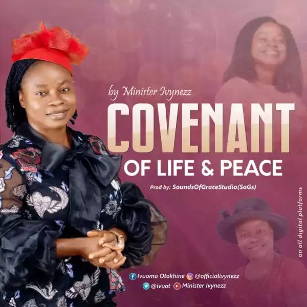 Minister Ivynezz – Covenant Of Life & Peace
