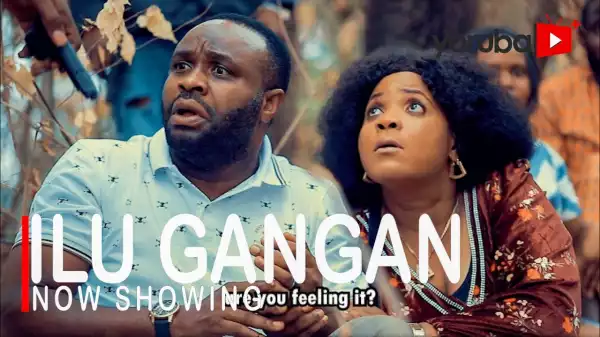 Ilu Gangan (2022 Yoruba Movie)