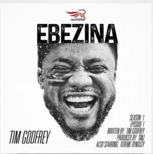 Tim Godfrey – Ebezina
