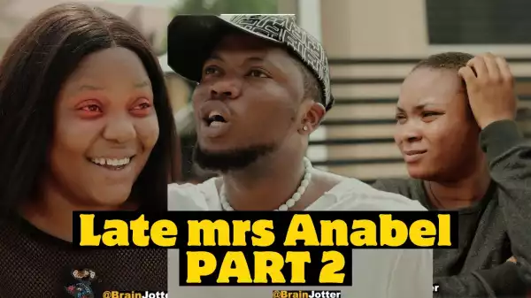 Brainjotter –  Late Mrs Anabel Part 2  (Comedy Video)