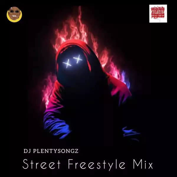 DJ PlentySongz – Street Freestyle Mix