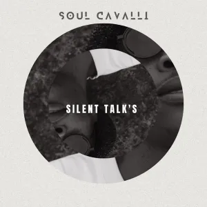 Soul Cavalli – Silent Talk’s