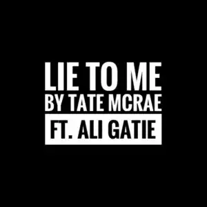 Tate McRae & Ali Gatie – Lie to me
