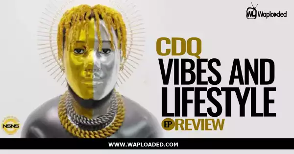ALBUM REVIEW: CDQ - "Vibes And Lifestyle"