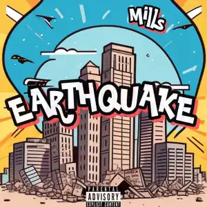Mills – Earthquake
